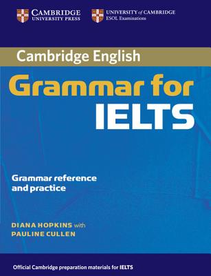 Cambridge Grammar for IELTS - Hopkins, Diana