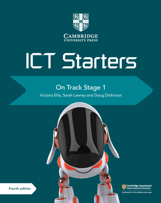 Cambridge ICT Starters on Track Stage 1 - Ellis, Victoria, and Lawrey, Sarah, and Dickinson, Doug (Consultant editor)