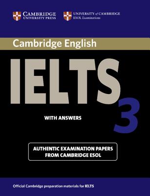 Cambridge IELTS 3 Student's Book with Answers: Examination Papers from the University of Cambridge Local Examinations Syndicate - University of Cambridge Local Examinations Syndicate