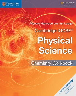 Cambridge IGCSE Physical Science Chemistry Workbook - Harwood, Richard, and Lodge, Ian