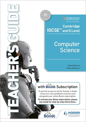 Cambridge IGCSE and O Level Computer Science Teacher's Guide with Boost Subscription - Watson, David, and Williams, Helen