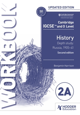 Cambridge IGCSE and O Level History Workbook 2A - Depth study: Russia, 1905-41 2nd Edition - Harrison, Benjamin