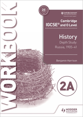 Cambridge IGCSE and O Level History Workbook 2A - Depth study:  Russia, 1905-41 - Harrison, Benjamin