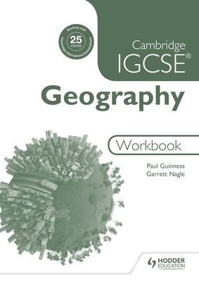 Cambridge IGCSE Geography Workbook - Guinness, Paul, and Nagle, Garrett