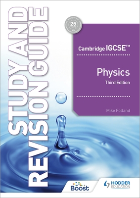 Cambridge Igcse(tm) Physics Study and Revision Guide Third Edition: Hodder Education Group - Mike Folland, Catherine Jones
