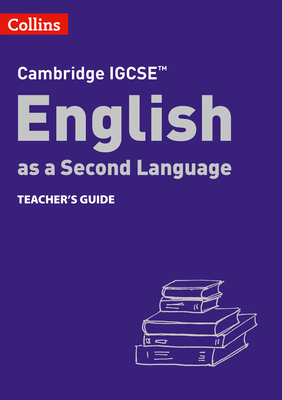 Cambridge IGCSETM English as a Second Language Teacher's Guide - Anstey, Susan, and Burch, Alison, and Cooper, Lucy