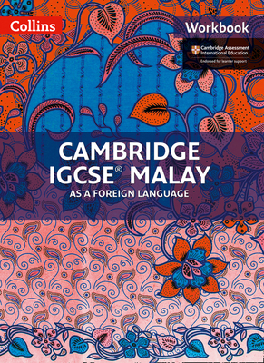Cambridge IGCSETM Malay Workbook - Azmee, Nor Najwa, and Hamzah, Halimahtun Kamariah, and Khalid, Nordalis