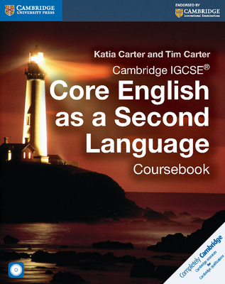 Cambridge IGSCE Core English as a Second Language Coursebook - Carter, Katia, and Carter, Tim