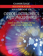 Cambridge Illustrated Handbook of Optoelectronics and Photonics