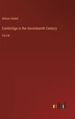 Cambridge in the Seventeenth Century: Part III - Bedell, William