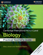 Cambridge International AS & A Level Biology Practical Teacher's Guide