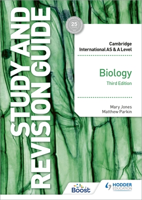 Cambridge International AS/A Level Biology Study and Revision Guide Third Edition - Jones, Mary, and Parkin, Matthew