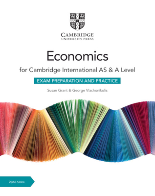 Cambridge International as & a Level Economics Exam Preparation and Practice with Digital Access (2 Years) - Grant, Susan, and Vlachonikolis, George