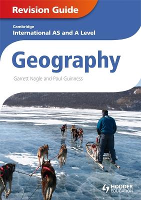 Cambridge International AS and A Level Geography Revision Guide - Nagle, Garrett, and Guinness, Paul