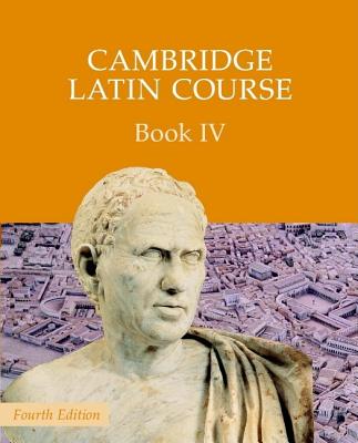 Cambridge Latin Course Book 4 Student's Book 4th Edition - Cambridge School Classics Project