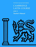 Cambridge Latin Course Unit 2 Teacher's Manual North American Edition