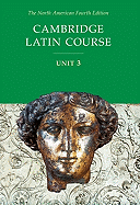 Cambridge Latin Course Unit 3 Student Text North American Edition