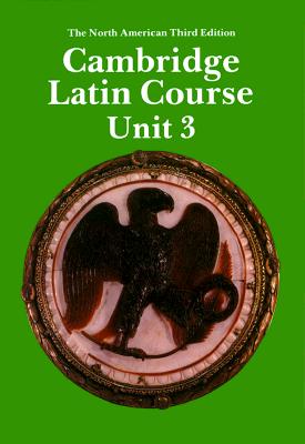 Cambridge Latin Course Unit 3 Student's book North American edition - North American Cambridge Classics Project, and Phinney, Ed (Editor)