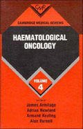 Cambridge Medical Reviews: Haematological Oncology: Volume 4