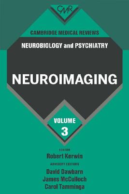 Cambridge Medical Reviews: Neurobiology and Psychiatry: Volume 3 - Kerwin, Robert (Editor), and Dawbarn, David, and McCulloch, James