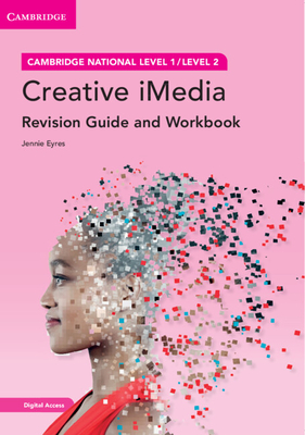 Cambridge National in Creative iMedia Revision Guide and Workbook with Digital Access (2 Years): Level 1/Level 2 - Eyres, Jennie