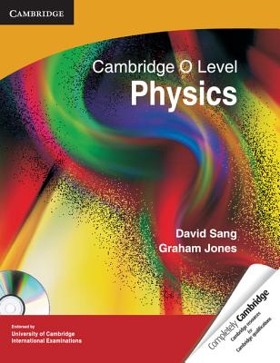 Cambridge O Level Physics with CD-ROM - Sang, David, and Jones, Graham