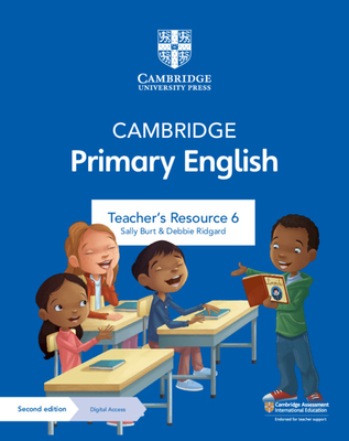 Cambridge Primary English Teacher's Resource 6 with Digital Access - Burt, Sally, and Ridgard, Debbie