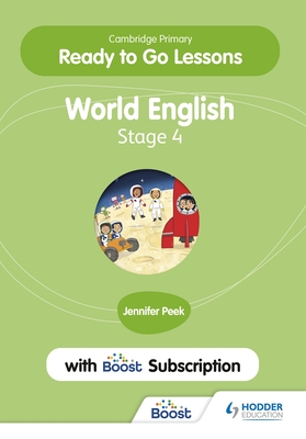 Cambridge Primary Ready to Go Lessons for World English 4 with Boost Subscription - Peek, Jennifer