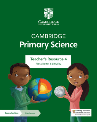 Cambridge Primary Science Teacher's Resource 4 with Digital Access - Baxter, Fiona, and Dilley, Liz