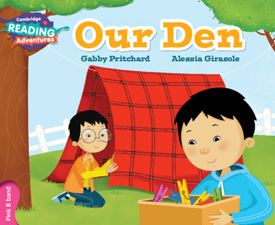 Cambridge Reading Adventures Our Den Pink B Band - Pritchard, Gabby