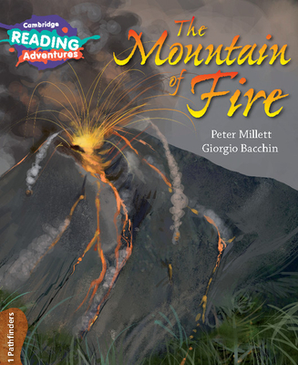 Cambridge Reading Adventures The Mountain of Fire 1 Pathfinders - Millett, Peter