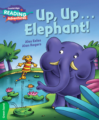 Cambridge Reading Adventures Up, Up...Elephant! Green Band - Eeles, Alex