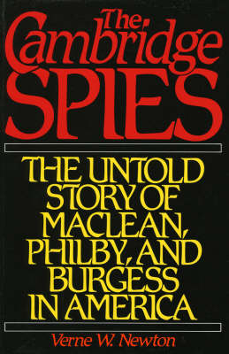 Cambridge Spies: The Untold Story of McLean, Philby, and Burgess - Newton, Verne W, and Totem Books