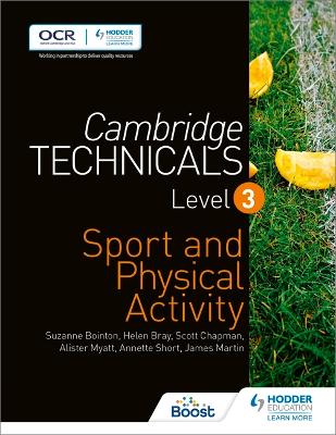 Cambridge Technicals Level 3 Sport and Physical Activity - Bray, Helen, and Chapman, Scott, and Myatt, Alister