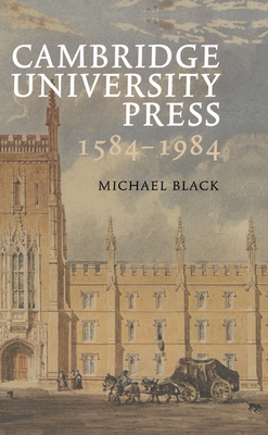 Cambridge University Press 1584 1984 - Black, Michael H, and Johnson, Gordon (Foreword by)