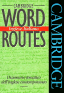 Cambridge Word Routes Inglese-Italiano: Dizionario Tematico Dell'inglese Contemporaneo