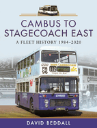 Cambus to Stagecoach East: A Fleet History, 1984-2020