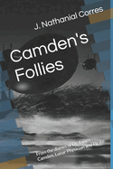 Camden's Follies: From the diaries of Dr. James Camden, Lunar Physician and Pirate