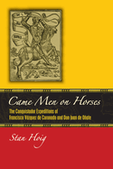 Came Men on Horses: The Conquistador Expeditions of Francisco Vasquez de Coronado and Don Juan de Onate