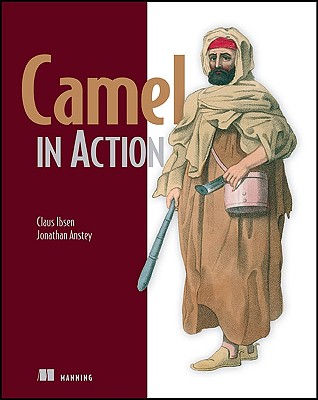Camel in Action - Ibsen, Claus, and Anstey, Jonathan