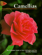 Camellias: The Complete Guide to Their Cultivation and Use - Trehane, Jennifer