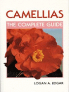 Camellias: The Complete Guide - Edgar, Logan A