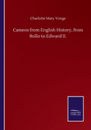 Cameos from English History, from Rollo to Edward II.