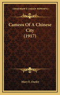 Cameos of a Chinese City (1917)
