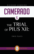 Camerado & the Trial of Pius XII: Two Plays