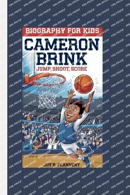 Cameron Brink: Jump, Shoot, Score Biography for kids - R Flannery, Joy