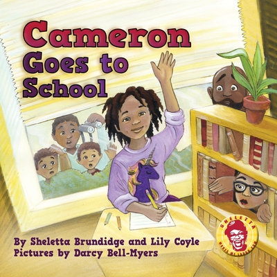 Cameron Goes to School - Brundidge, Sheletta, and Coyle, Lily