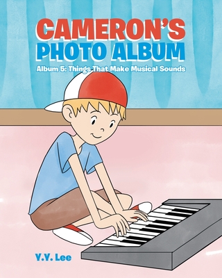 Cameron's Photo Album: Album 5: Things That Make Musical Sounds - Lee, Y Y