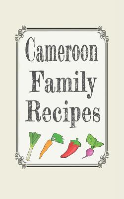 Cameroon family recipes: Blank cookbooks to write in - Wanderlust Mother