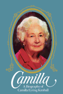 Camilla, a biography of Camilla Eyring Kimball